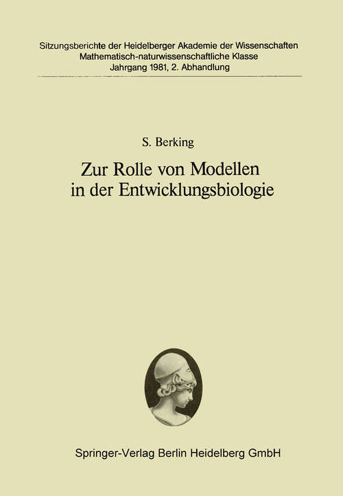 Book cover of Zur Rolle von Modellen in der Entwicklungsbiologie: Vorgelegt in der Sitzung vom 27. Juni 1981 von Franz Duspiva (1981) (Sitzungsberichte der Heidelberger Akademie der Wissenschaften: 1981 / 2)