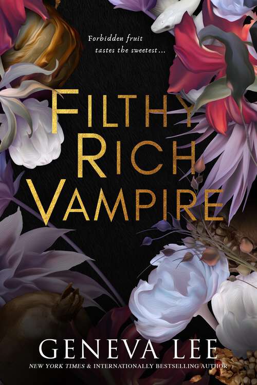 Book cover of Filthy Rich Vampire: Twilight meets Bridgerton in this totally addictive and steamy vampire romance