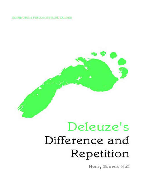 Book cover of Deleuze's Difference and Repetition: An Edinburgh Philosophical Guide (Edinburgh Philosophical Guides)