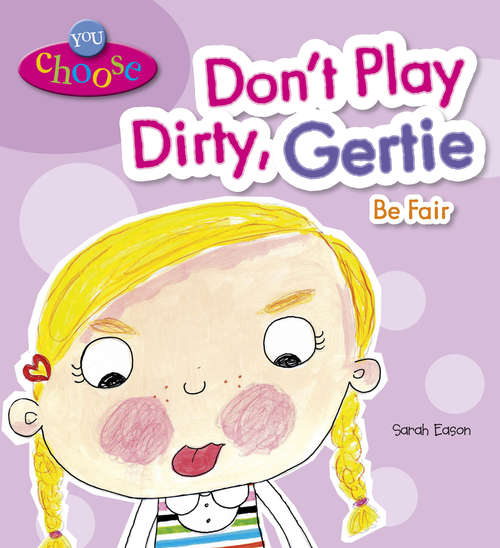 Book cover of Don't Play Dirty, Gertie Be Fair: Don't Play Dirty Gertie Be Fair (You Choose! #6)