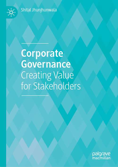 Book cover of Corporate Governance: Creating Value for Stakeholders (1st ed. 2023)