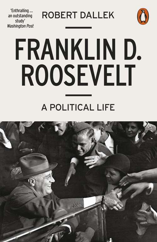Book cover of Franklin D. Roosevelt: A Political Life