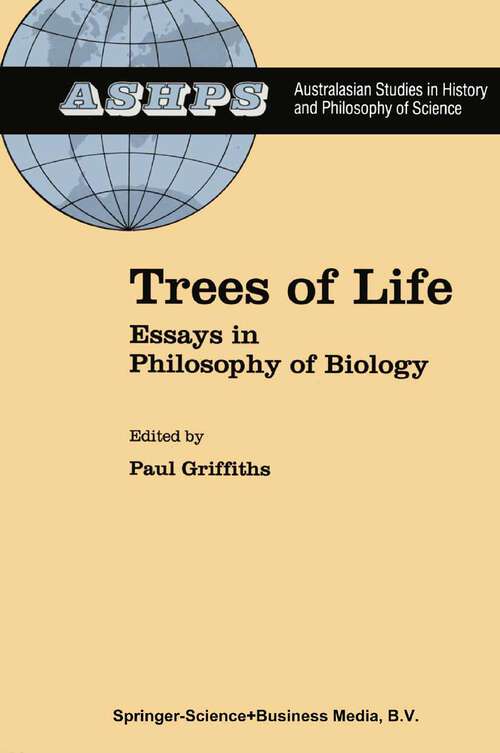 Book cover of Trees of Life: Essays in Philosophy of Biology (1992) (Studies in History and Philosophy of Science #11)