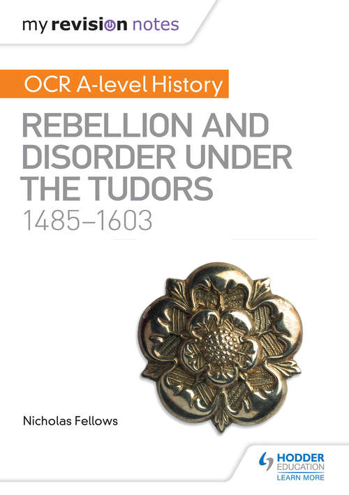 Book cover of My Revision Notes: Rebellion and Disorder under the Tudors 1485-1603 (PDF)