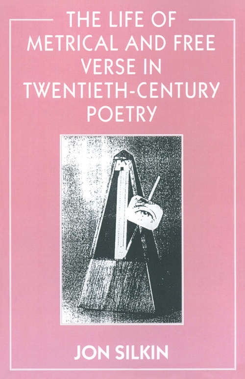 Book cover of The Life of Metrical and Free Verse in Twentieth-Century Poetry (1st ed. 1997)