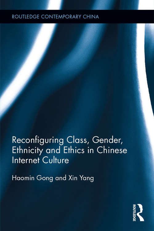 Book cover of Reconfiguring Class, Gender, Ethnicity and Ethics in Chinese Internet Culture: Caught on the Web (Routledge Contemporary China Series)