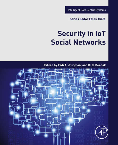 Book cover of Security in IoT Social Networks (Intelligent Data-Centric Systems: Sensor Collected Intelligence)