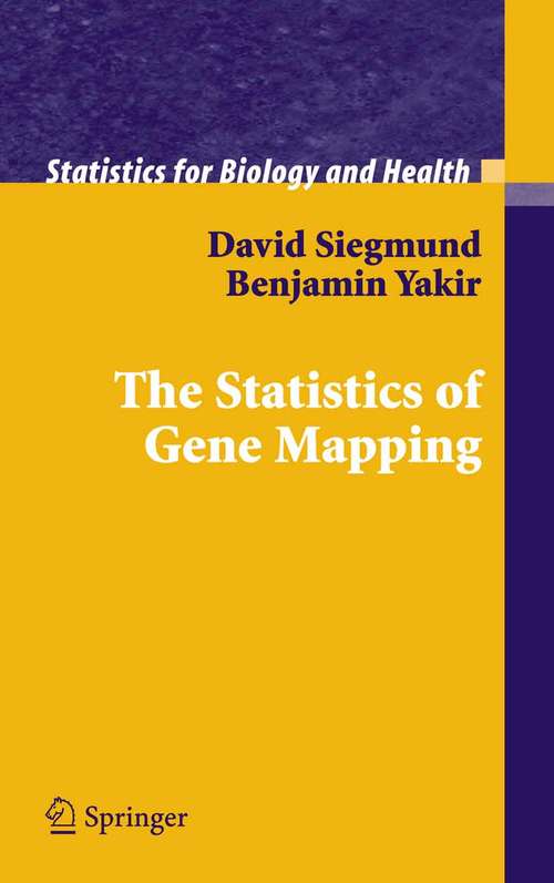 Book cover of The Statistics of Gene Mapping (2007) (Statistics for Biology and Health)