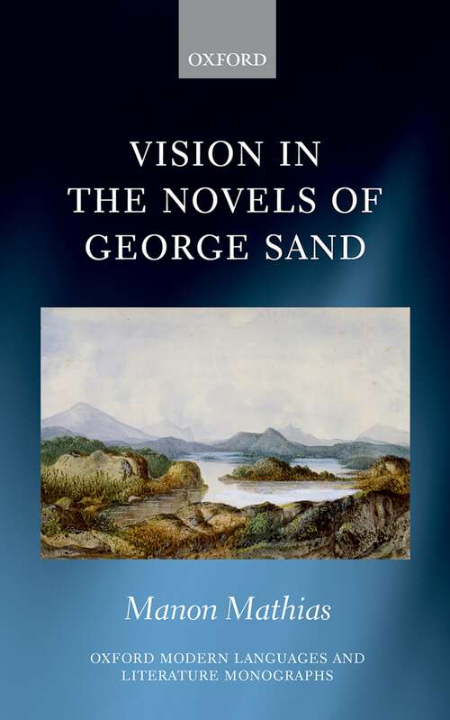 Book cover of Vision in the Novels of George Sand (Oxford Modern Languages and Literature Monographs)
