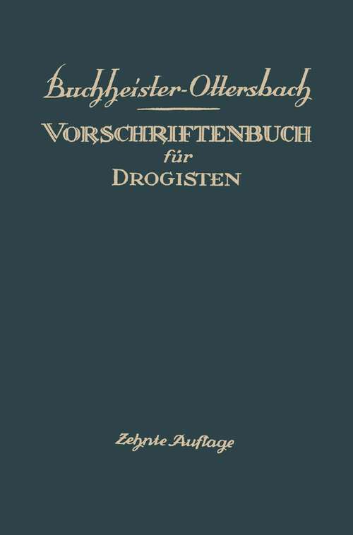 Book cover of Vorschriftenbuch für Drogisten: Die Herstellung der gebräuchlichen Verkaufsartikel (10. Aufl. 1927)