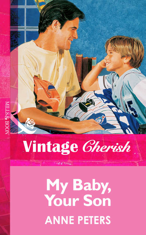 Book cover of My Baby, Your Son (ePub First edition) (Mills And Boon Vintage Cherish Ser. #1222)