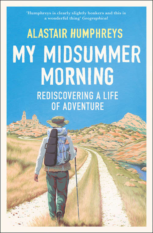 Book cover of My Midsummer Morning: Rediscovering A Life Of Adventure