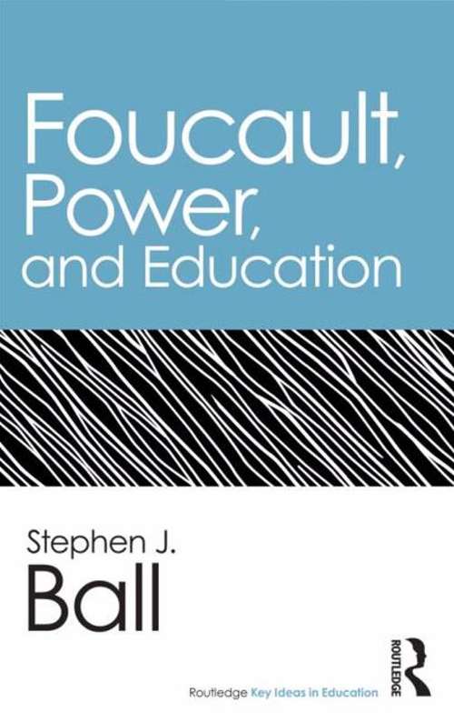 Book cover of Foucault, Power, And Education