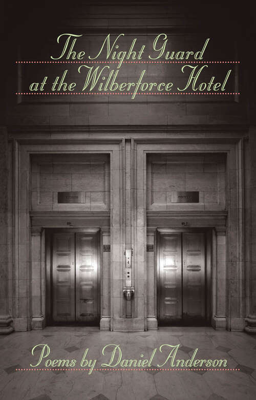 Book cover of The Night Guard at the Wilberforce Hotel (Johns Hopkins: Poetry and Fiction)