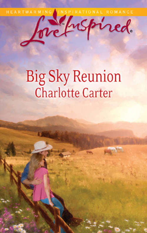 Book cover of Big Sky Reunion (ePub First edition) (Mills And Boon Love Inspired Ser.)