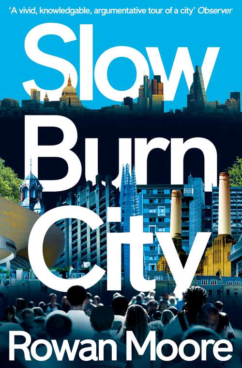 Book cover of Slow Burn City: London in the Twenty-First Century