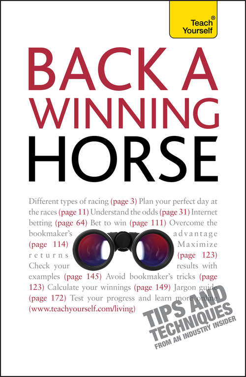Book cover of Back a Winning Horse: An introductory guide to betting on horse racing (Teach Yourself)