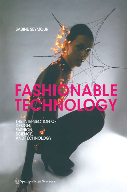 Book cover of Fashionable Technology: The Intersection of Design, Fashion, Science and Technology (2009)