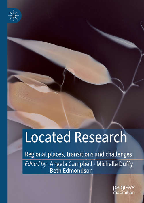 Book cover of Located Research: Regional places, transitions and challenges (1st ed. 2020)
