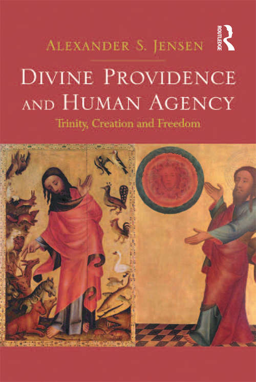 Book cover of Divine Providence and Human Agency: Trinity, Creation and Freedom