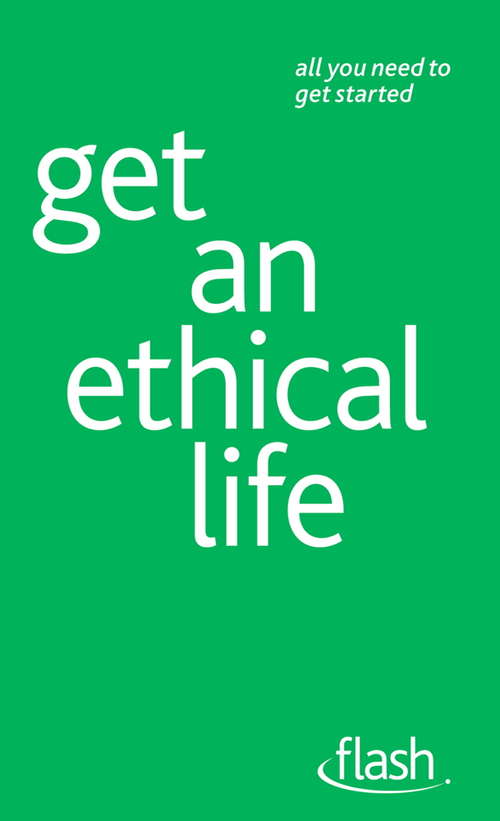 Book cover of Get an Ethical Life: Get An Ethical Life (Flash)