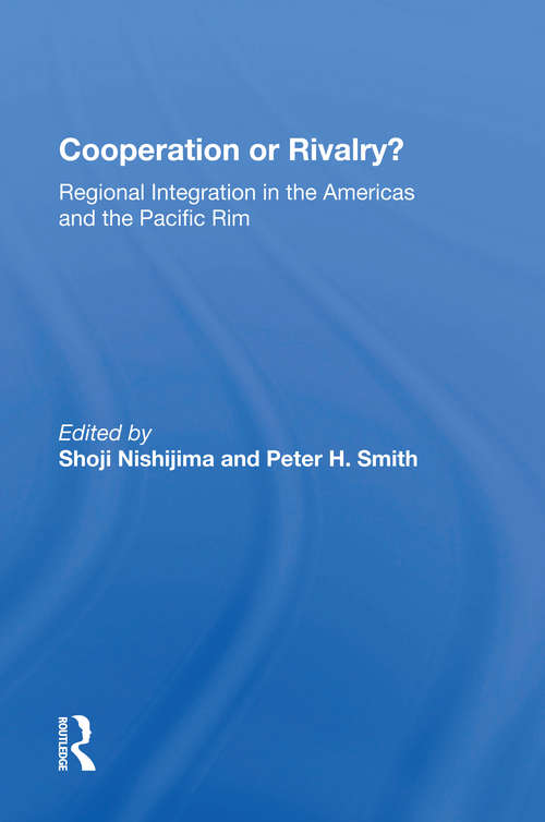 Book cover of Cooperation Or Rivalry?: Regional Integration In The Americas And The Pacific Rim