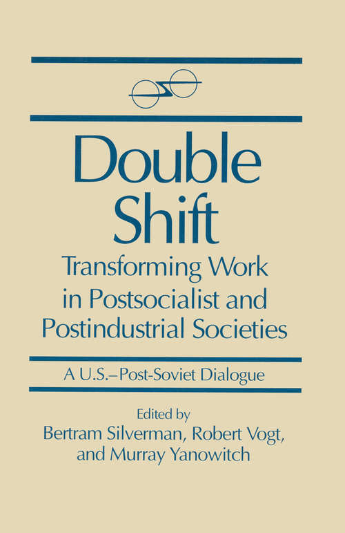 Book cover of Double Shift: Transforming Work in Postsocialist and Postindustrial Societies