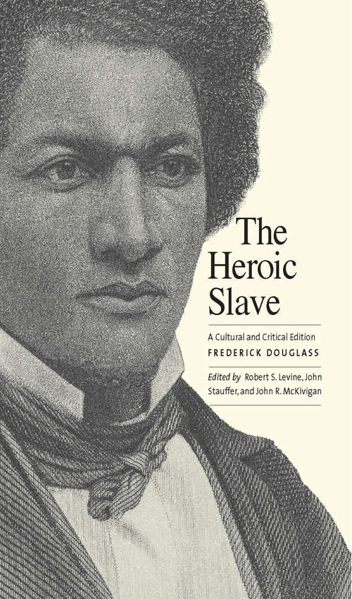 Book cover of The Heroic Slave: A Cultural and Critical Edition