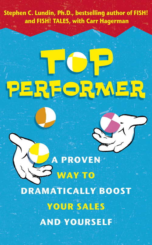 Book cover of Top Performer: A Proven Way To Dramatically Boost Your Sales And Yourself