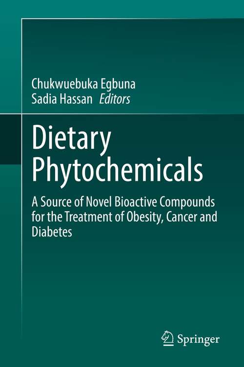 Book cover of Dietary Phytochemicals: A Source of Novel Bioactive Compounds for the Treatment of Obesity, Cancer and Diabetes (1st ed. 2021)