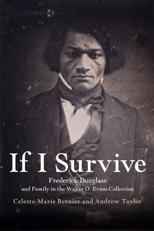 Book cover of If I Survive: Frederick Douglass and Family in the Walter O. Evans Collection