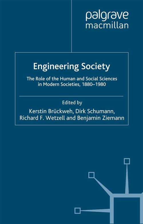 Book cover of Engineering Society: The Role of the Human and Social Sciences in Modern Societies, 1880-1980 (2012)