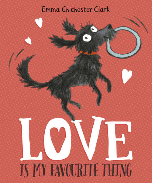 Book cover of Love Is My Favourite Thing: A Plumdog Story (Plumdog #1)