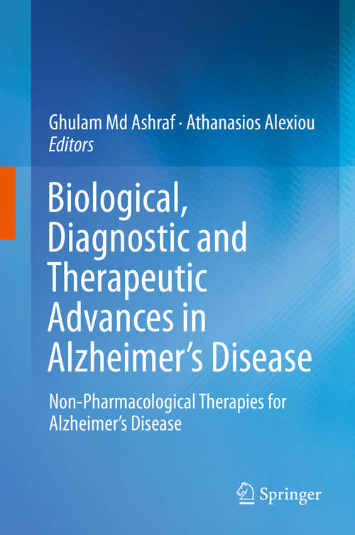 Book cover of Biological, Diagnostic and Therapeutic Advances in Alzheimer's Disease: Non-Pharmacological Therapies for Alzheimer's Disease (1st ed. 2019)