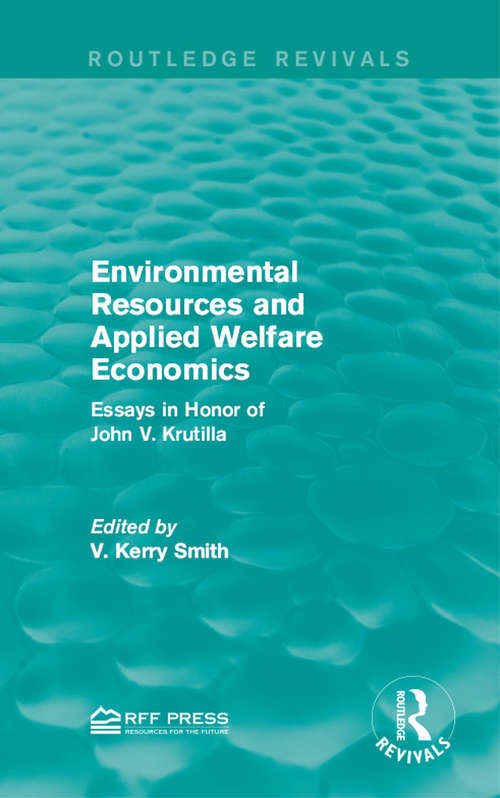 Book cover of Environmental Resources and Applied Welfare Economics: Essays in Honor of John V. Krutilla (Routledge Revivals)