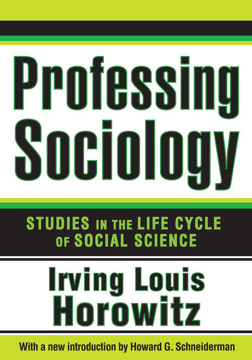 Book cover of Professing Sociology: Studies in the Life Cycle of Social Science
