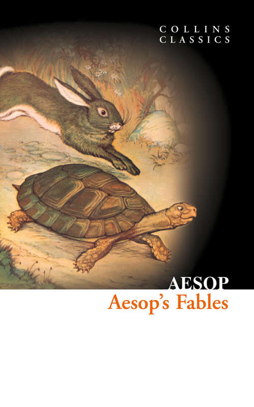 Book cover of Aesop’s Fables: Classic Children's Stories By Aesop (ePub edition) (Collins Classics)