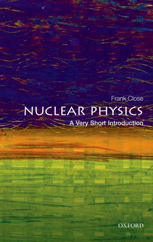 Book cover of Nuclear Physics: A Very Short Introduction (Very Short Introductions)