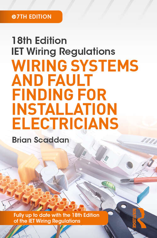 Book cover of 18th Edition IET Wiring Regulations: Wiring Systems and Fault Finding for Installation Electricians, 7th ed (7)