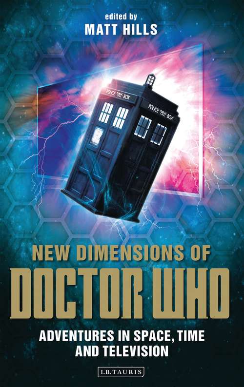Book cover of New Dimensions of Doctor Who: Adventures in Space, Time and Television (Reading Contemporary Television Ser.)