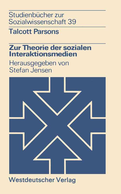 Book cover of Zur Theorie der sozialen Interaktionsmedien (1980) (Studienbücher zur Sozialwissenschaft #39)