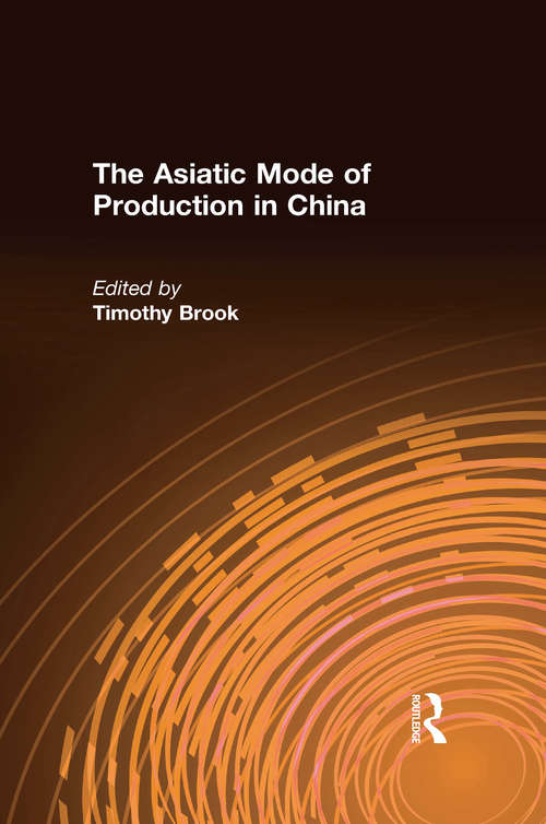 Book cover of The Asiatic Mode of Production in China (Chinese Studies On China)