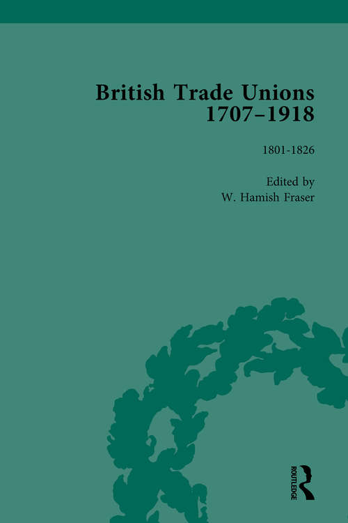 Book cover of British Trade Unions, 1707–1918, Part I, Volume 2: 1801-1826