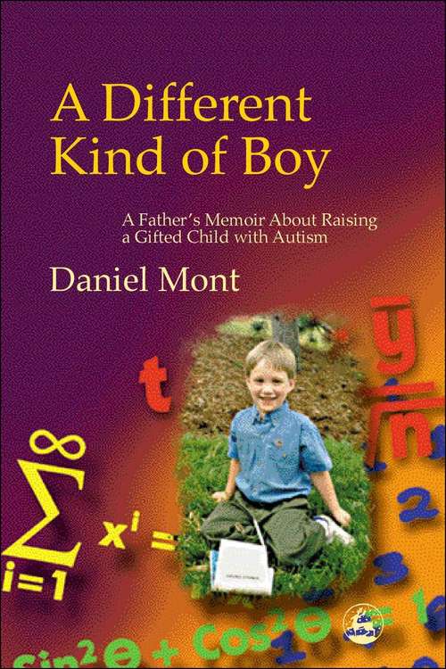 Book cover of A Different Kind of Boy: A Father's Memoir About Raising a Gifted Child with Autism