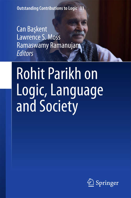Book cover of Rohit Parikh on Logic, Language and Society (Outstanding Contributions to Logic #11)
