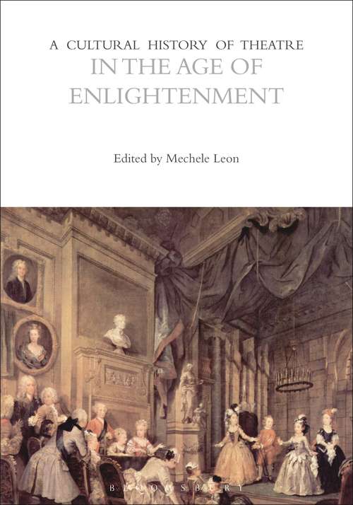 Book cover of A Cultural History of Theatre in the Age of Enlightenment (The Cultural Histories Series)