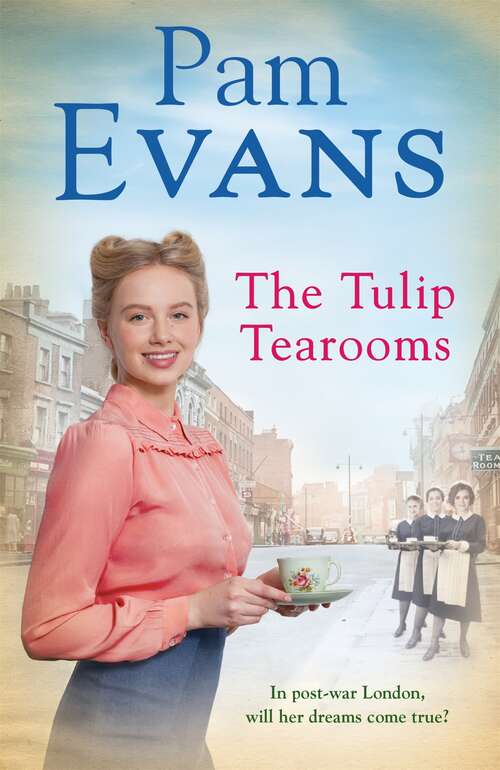 Book cover of The Tulip Tearooms: A compelling saga of heartache and happiness in post-war London