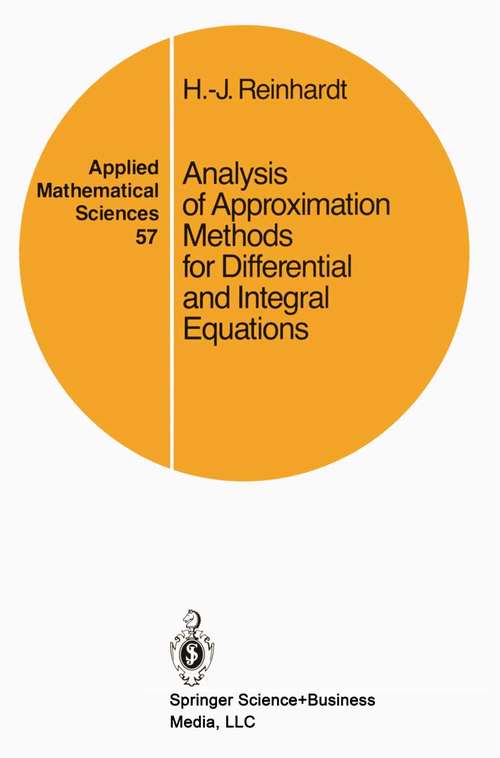Book cover of Analysis of Approximation Methods for Differential and Integral Equations (1985) (Applied Mathematical Sciences #57)