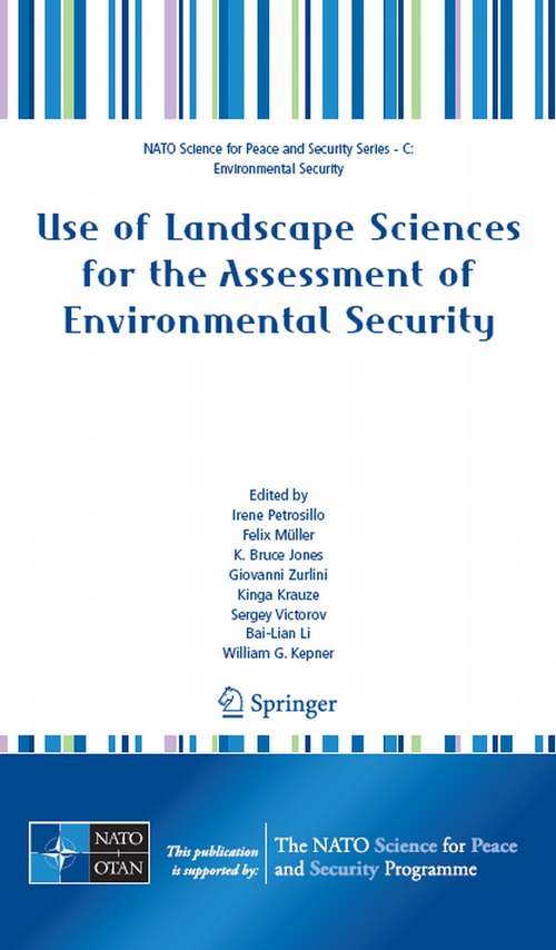 Book cover of Use of Landscape Sciences for the Assessment of Environmental Security (2008) (NATO Science for Peace and Security Series C: Environmental Security)