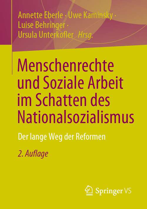 Book cover of Menschenrechte und Soziale Arbeit im Schatten des Nationalsozialismus: Der lange Weg der Reformen (2. Aufl. 2023)